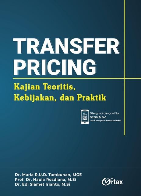 Transfer Pricing : Kajian Teoritis, Kebijakan dan Praktik